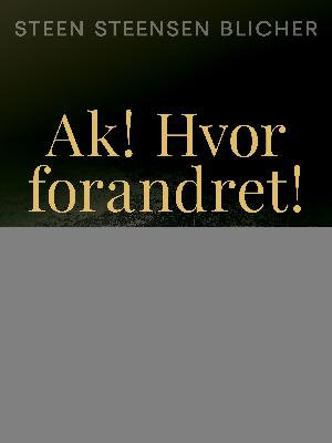 Ak! Hvor forandret!