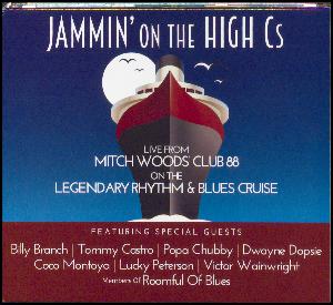 Jammin' on the high Cs : live from Mitch Woods' Club 88 on the Legendary Rhythm & Blues Cruise