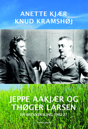 Jeppe Aakjær og Thøger Larsen : en brevveksling 1902-27