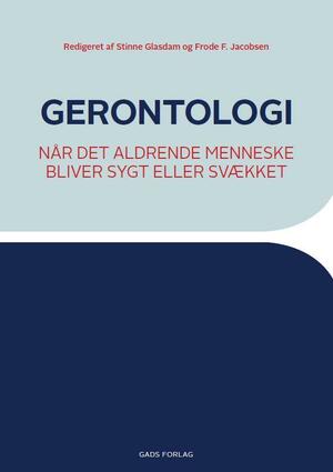 Gerontologi - når det aldrende menneske bliver sygt eller svækket