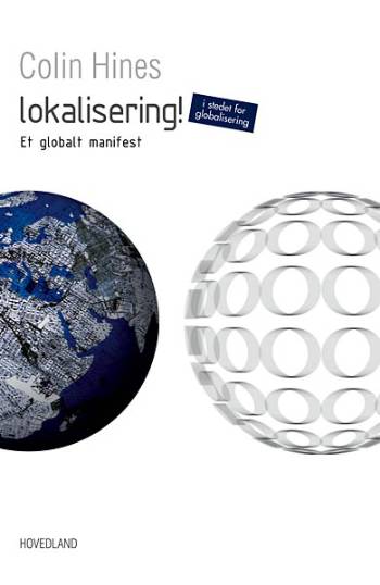 Lokalisering i stedet for globalisering : et globalt manifest