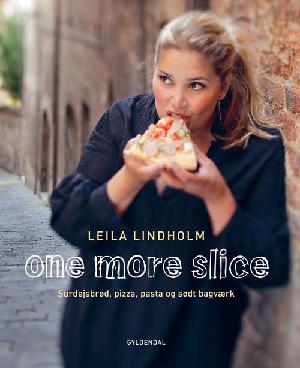 One more slice : surdejsbrød, pizza, pasta og sødt bagværk