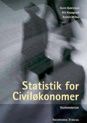 Statistik for civiløkonomer : grundbog -- Studiemateriale