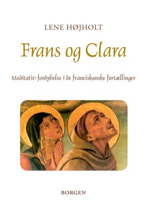 Frans og Clara : meditativ fordybelse i de franciskanske fortællinger