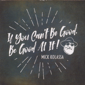 If you can't be good, be good at it!