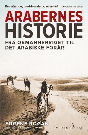 Arabernes historie : fra Osmannerriget til det arabiske forår