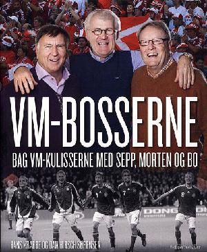 VM-bosserne : bag VM-kulisserne med Sepp, Morten og Bo