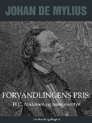 Forvandlingens pris : H.C. Andersen og hans eventyr
