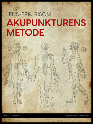 Akupunkturens metode : lærebog i traditionel kinesisk medicin