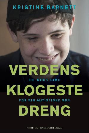 Verdens klogeste dreng : en mors kamp for sin autistiske søn