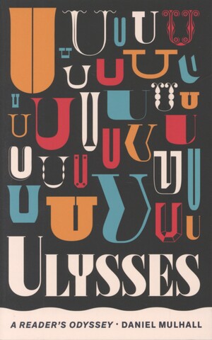 Ulysses : a reader's odyssey
