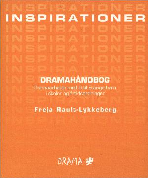 Dramahåndbogen : dramaarbejde med 6 til 9-årige børn i skoler og fritidsordninger