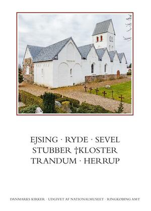 Danmarks kirker. Bind 18, Ringkøbing Amt. 5. bind, hft. 29-31 : Kirkerne i Ejsing, Ryde, Sevel, Trandum, Herrup