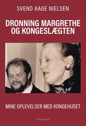 Dronning Margrethe og kongeslægten : mine oplevelser med kongehuset