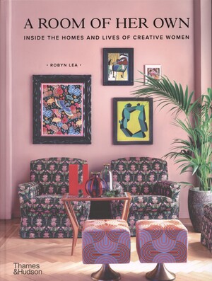 A room of her own : inside the homes and lives of creative women