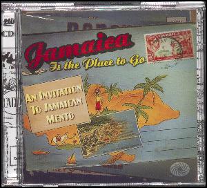 Jamaica is the place to go : an invitation to Jamaican mento