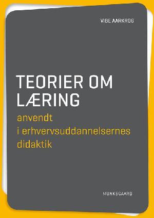 Teorier om læring : anvendt i erhvervsuddannelsernes didaktik