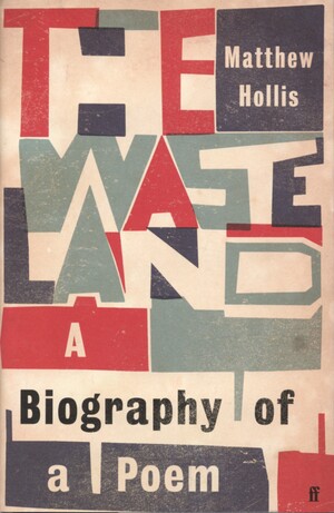 The waste land : a biography of a poem