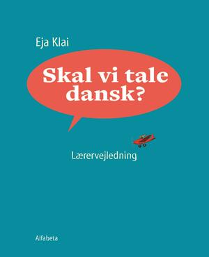Skal vi tale dansk? : begynderdansk for børn -- Lærervejledning