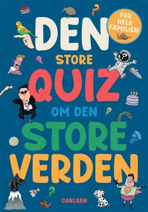 Den store quiz om den store verden : 1000 spørgsmål for hele familien