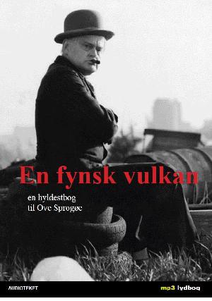 En fynsk vulkan : en hyldestbog til Ove Sprogøe