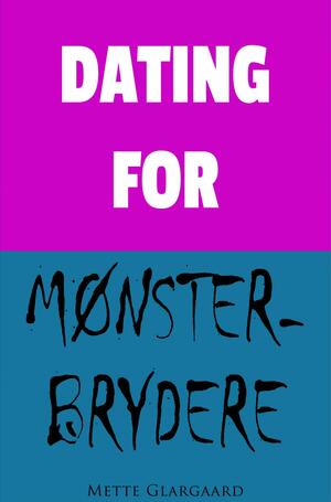 Dating for mønsterbrydere