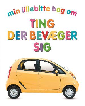 Min lillebitte bog om ting der bevæger sig