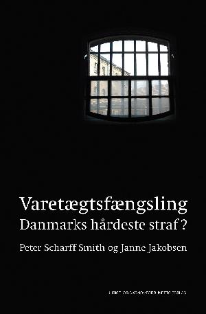 Varetægtsfængsling : Danmarks hårdeste straf?