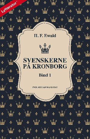 Svenskerne på Kronborg. Bind 1