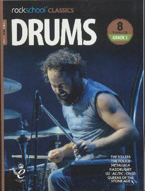 Classics - drums Grade 3 : 8 classic and contemporary rock tracks specially edited for Grade 3 for use in Rockschool examinations