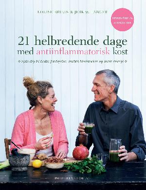 21 helbredende dage med antiinflammatorisk kost : spis dig til bedre fordøjelse, stabilt blodsukker og mere energi