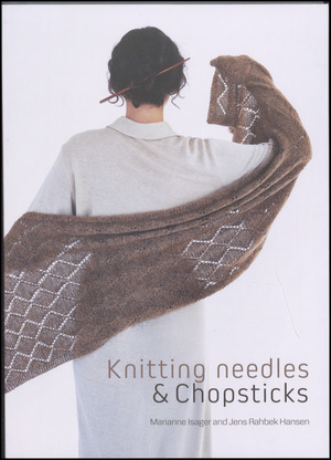 Knitting needles & chopsticks : japanese everyday fare & hand-knitted scarves