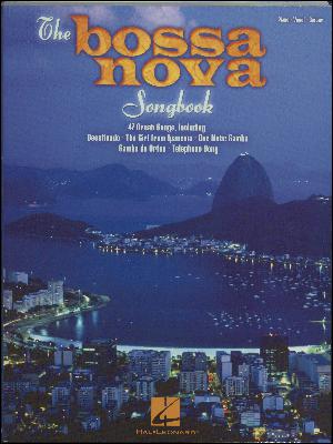 The bossa nova songbook : \piano, vocal, guitar\
