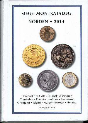 Sieg's møntkatalog. Norden : Danmark, Slesvig, Nordborg, Glücksborg, Plön, Gottorp, Dansk Vestindien, Trankebar, Færøerne, Grønland, Island, Norge, Sverige : private mønter fra Færøerne, Grønland og Dansk Vestindien. 2014 (45. udgave)