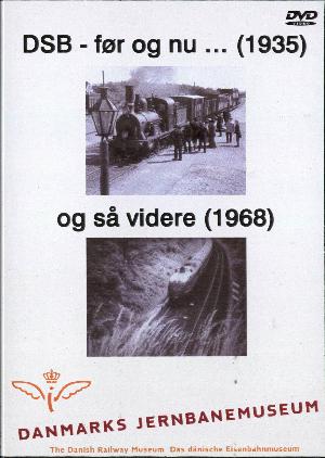 DSB - før og nu - (1935), Og så videre (1968)