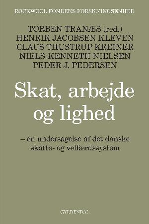 Skat, arbejde og lighed : en undersøgelse af det danske skatte- og velfærdssystem