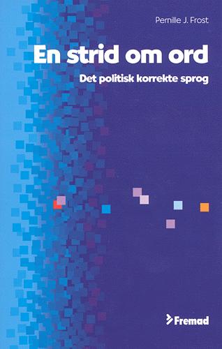 En strid om ord : det politisk korrekte sprog