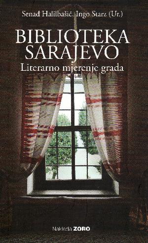 Biblioteka Sarajevo : literarno mjerenje grada