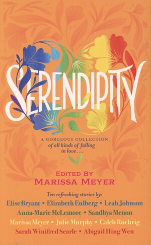 Serendipity : a gorgeous collection of stories of all kinds of falling in love ...