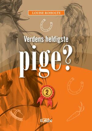 Verdens heldigste pige?. Bind 2