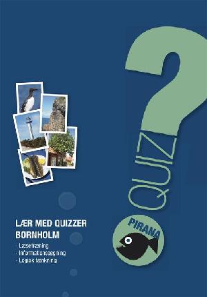 Lær med quizzer - Bornholm : læsetræning, informationssøgning, logisk tænkning