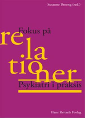 Fokus på relationer : psykiatri i praksis