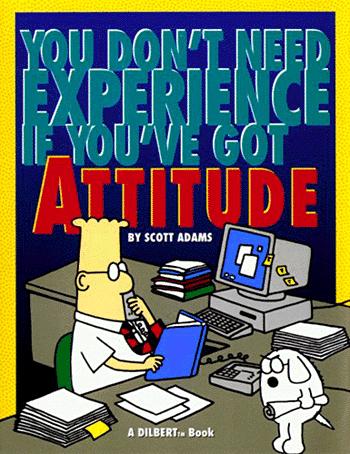 Man behøver ikke nogen erfaring hvis bare man er fræk nok : en Dilbert-bog
