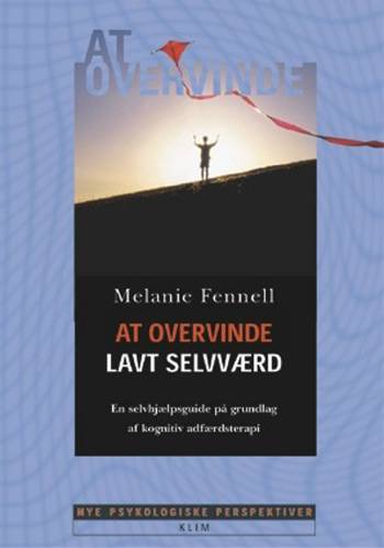 At overvinde lavt selvværd : en selvhjælpsguide på grundlag af kognitive adfærdsteknikker