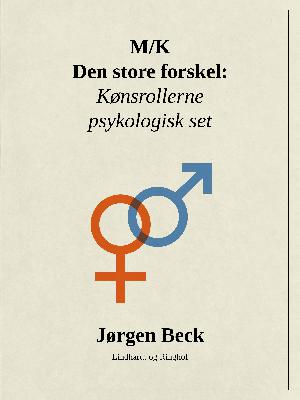 M/K - den store forskel : kønsrollerne psykologisk set