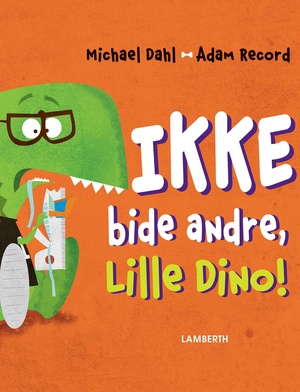 Ikke bide andre, Lille Dino!