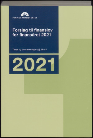 Forslag til finanslov. For finansåret 2021 : Tekst og anmærkninger §§ 28-45
