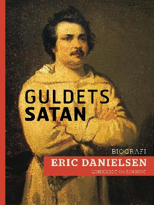Guldets satan : introduktion til Balzac og Den menneskelige komedie