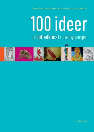 100 ideer til billedkunst i overbygningen