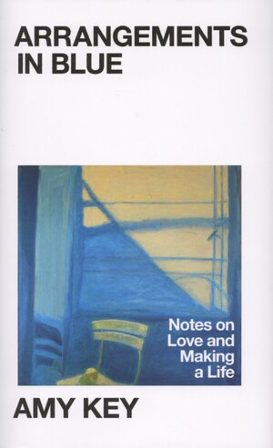 Arrangements in blue : notes on love and making a life